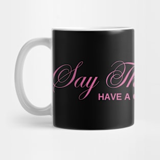 Say Thank You Mug